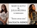 Entre Otros Cien Marta Soto Feat Julia Medina Bachata Remix Dj Bernardo