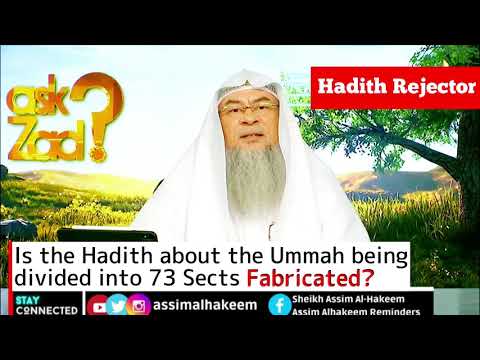Is the Hadith about the Ummah being divided into 73 Sects Fabricated? | Sheikh Assim Al Hakeem