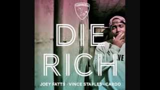 Joey Fatts - Die Rich ft. Vince Staples [Prod. by Cardo]