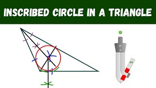 inscribed circle in a triangle - geometry constructions
