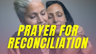 Prayer For Reconciliation | Prayer For Reconciliation Of Relationship | Broken Friendship Prayer