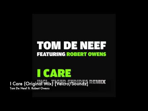Tom De Neef ft. Robert Owens - I Care (Original Mix) [Velcro/Soundz]