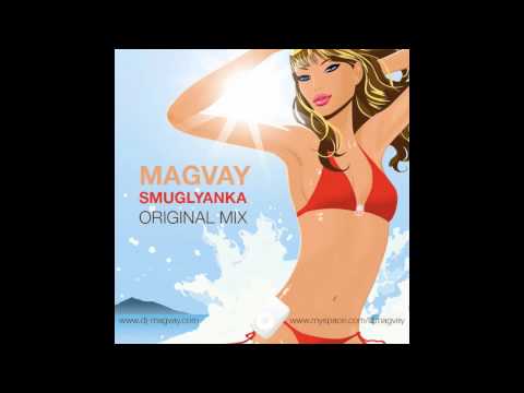 Magvay - Smuglyanka / Смуглянка (Original Mix)
