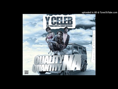 Y Celeb 408 Empire ft. Trina South & Swizzy Bandana – Quality Na Quantity