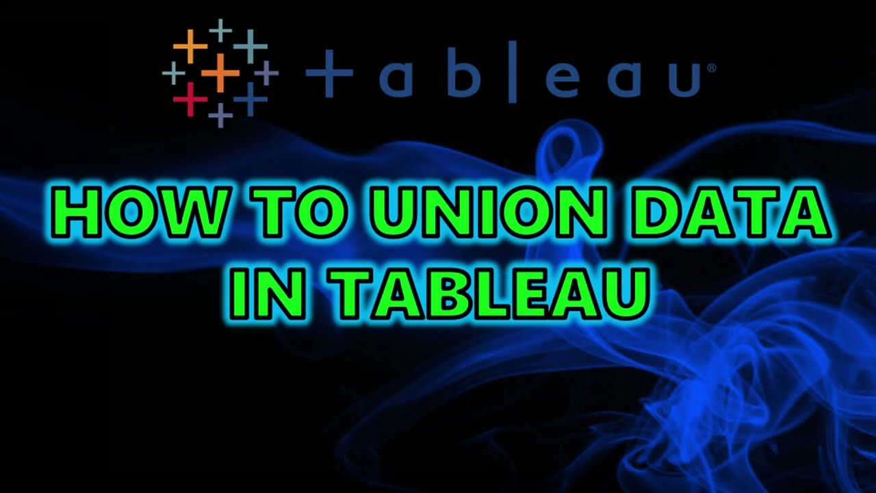How to Union Data in Tableau: A Quick and Easy Guide