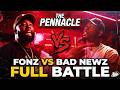 Fonz Vs Bad Newz FULL BATTLE The Pennacle
