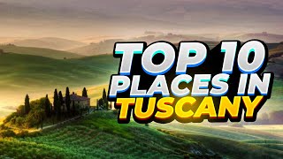 Tuscany: 10 Top Places to Stay in the Jewel of Italy!