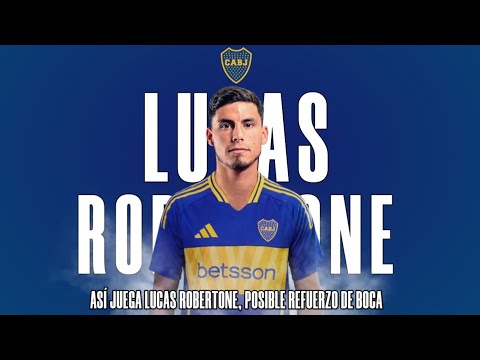 ASÍ JUEGA LUCAS ROBERTONE, POSIBLE REFUERZO DE BOCA
