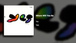 Yes - Where Will You Be