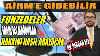 Fonzedeler Parampos Mağdurları Hakkını Nasıl Arayacak? | AİHM'e Gidebilir | Av. 