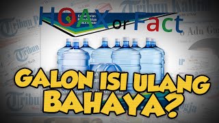 Hoax or Fact: Galon Isi Ulang Disebut Bahaya? Simak Faktanya