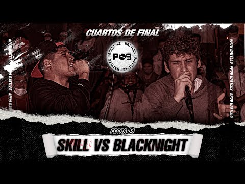 SKILL vs BLACK NIGHT - CUARTOS - FECHA #4 - P09 BATTLES