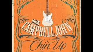 John Campbelljohn - Chin Up (neues Studioalbum - Blues Recording of the Year 2016)