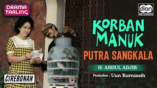 Download lagu H. Abdul Adjib - Korban Manuk | Putra Sangkala | Drama Tarling |  Audio mp3
