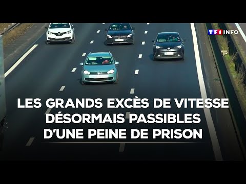 Les grands excès de vitessedésormais passibles d’une peine de prison｜TF1 INFO