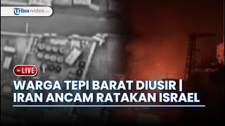 IDF Todongkan Senjata saat Usir Warga Tepi Barat |  Iran Ancam Ratakan Israel Pakai Jet Tempur