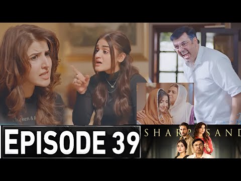 Sharpasand Episode 39 Promo | Sharpasand Drama Episode 39 Teaser | Sharpasand Episode 40 Review 