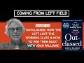 124 -“Outclassed: How the Left Lost the Working Class & How to Win Them Back” with Joan Williams