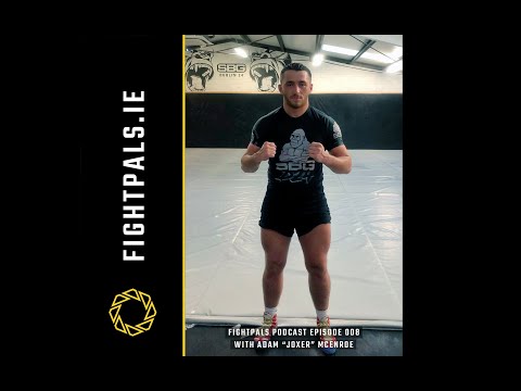 Fightpals Podcast #008 with Adam "Joxer" McEnroe