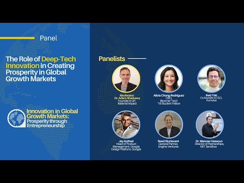 Panel: The Role of Deep Tech Innovation in Creating Prosperity in Global Growth Markets
