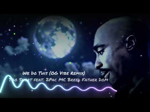 *RARE* We Do This - Too Short feat. 2Pac, MC Breed (OG Vibe Remix)