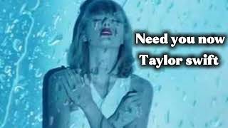 |Need You now |Taylor swift song (new version)