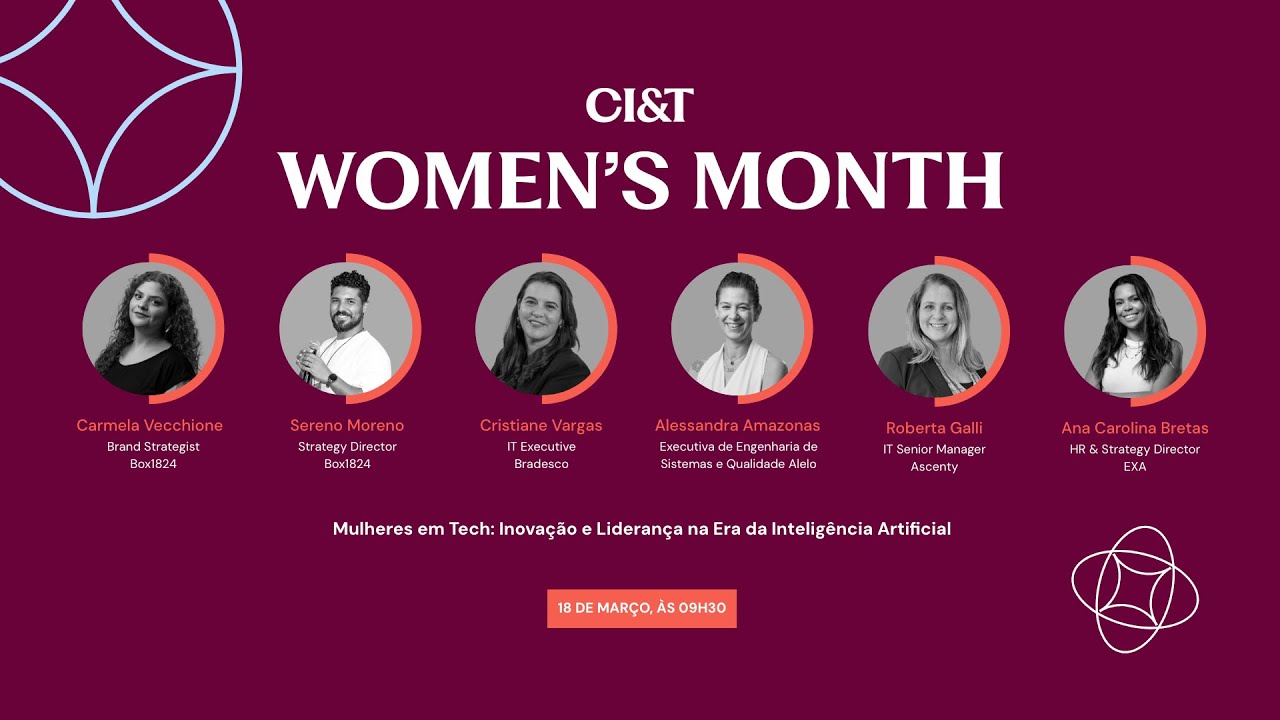 CI&T WOMEN'S MONTH | Mulheres em Tech: Inovação e Liderança na Era da Inteligência Artificial