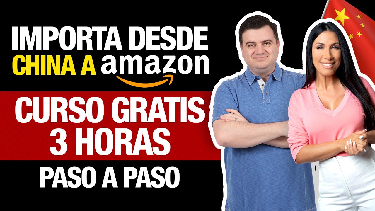 Curso GRATIS China a Amazon | Como Importar desde China y vender en Amazon