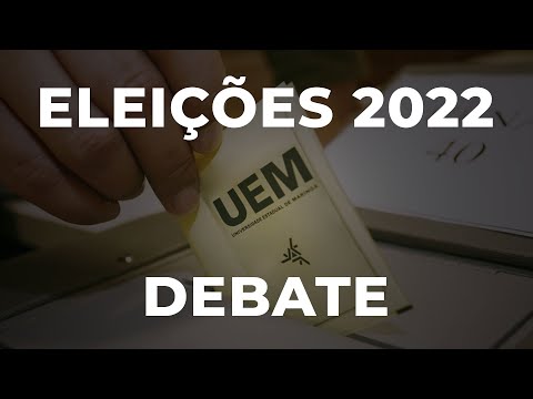 DEBATE REITORIA UEM 2022 - 1˚ TURNO