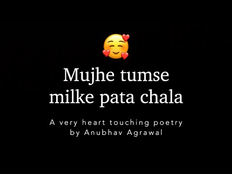 Jab Zindagi Mein Ek Ladki Aati Hai Ft. Anubhav Agrawal | Hindi Romantic Poetry – iwritewhatyoufeel