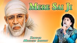 Mere Sai Ji || Mukesh Inayat || Beautiful Sai Baba Song || Punjabi || Bhakti Geet || 2016