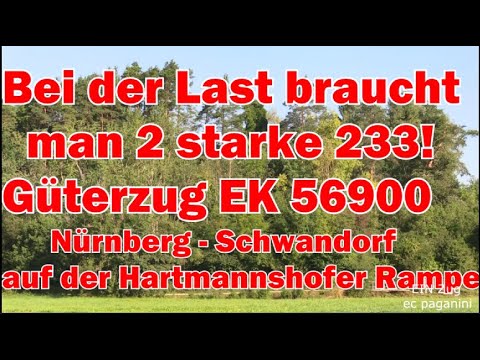 Bei der Last braucht man 2 starke 233! EK 56900 Nürnberg - Schwandorf Auf der Hartmannshofer Rampe