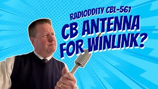 Using a CB Antenna for Winlink on 12m? The Multi-Band Radioddity CBL-561 Antenna and M916 Mag Mount.