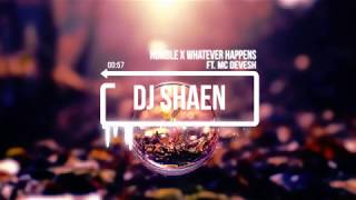 Humble x Whatever happens (Mix &amp; cover) - dj shaen ft.mcdevesh