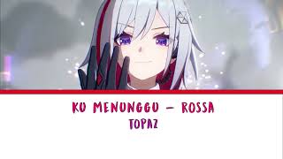 Download lagu Topaz - Ku Menunggu (Honkai Star Rail Cover AI) mp3