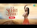 Koi Sehri Babu With Lyrics Divya Agarwal Shruti Rane Latest Songs 2021
