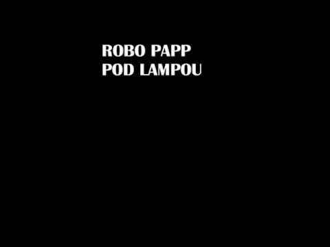 Robo Papp - Pod Lampou