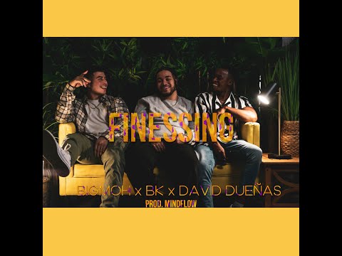 BIGMOH (ft.BK, David Dueñas) - [FINESSING] Official Music Video