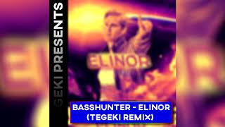 Basshunter - Elinor (TEGEKi Remix)