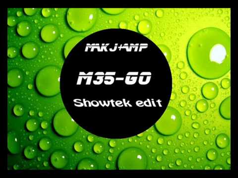 MAKJ & M35 - GO (Showtek Edit)