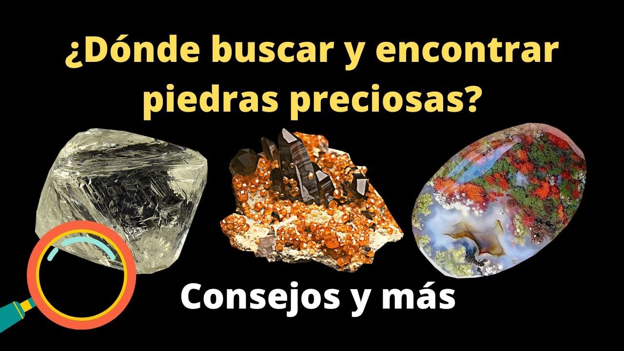 ¿Dónde buscar y encontrar Piedras preciosas Consejos e imágenes
