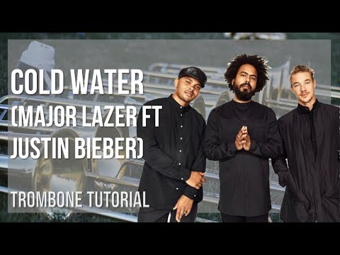 How to play Cold Water by Major Lazer ft Justin Bieber on Trombone (Tutorial)