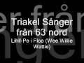 Triakel - Lihll-Pe i Floa (Wee Willie Wattie) 