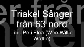Triakel - Lihll-Pe i Floa (Wee Willie Wattie)