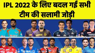 TATA IPL 2022 All 10 Teams New Openers Batsman Announce | All Teams Opening Changed For 1st Match