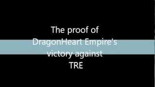 DragonHeart Empire Victory over TRE - Admin abused EXTREME - (NOW CALLED A TIE)