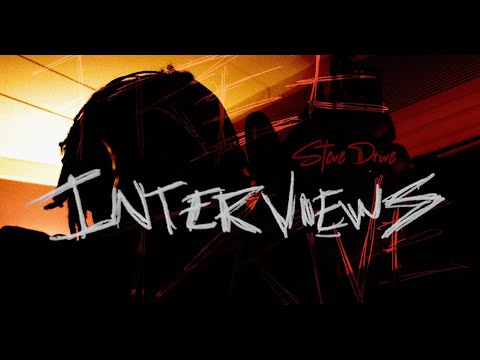 Steve Drive - Interviews [OFFICIAL VISUALIZER]