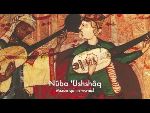Arabo-andalusian 13th c. : Nuba Ushshak - mîzân qá'im wa-nisf