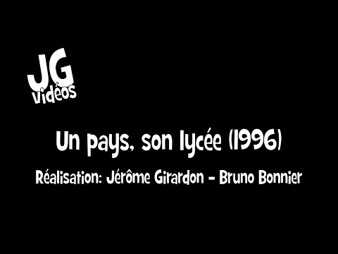 UN PAYS, SON LYCEE (1996) - Réalisation: Jérôme Girardon, Bruno Bonnier
