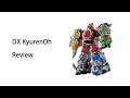 DX KyurenOh Review